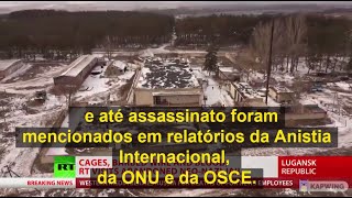 Lugansk encontra campo de concentração autorizado pela Ucrânia