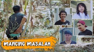 MANCING MASALAH - FILM PENDEK NGAPAK (KOMEDI KEBUMEN) | CIKE DIPANAH