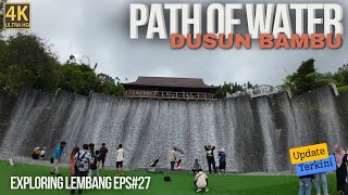 🔴 PATH OF WATER  | Wahana DUSUN BAMBU Terkini ❗❗ | Exploring Lembang | Eps#27 | 4K