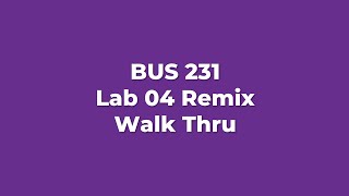 BUS 231 Lab 4 Remix Walk Thru