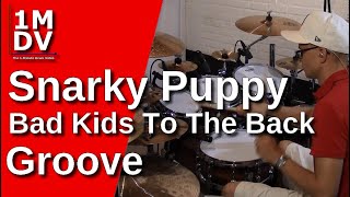 1MDV - The 1-Minute Drum Video #124 : Snarky Puppy / Bad Kids To The Back Groove