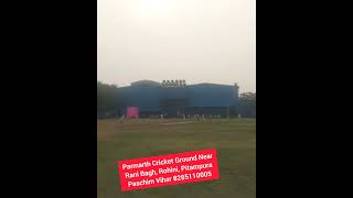 Parmarth Cricket Ground Near Rani Bagh Rohini Pitampura Paschim Vihar