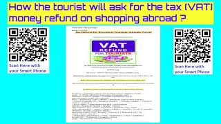 How the tourist will ask for the tax (VAT) money refund on shopping abroad ?