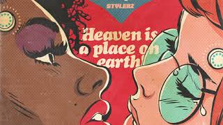 Stylerz - Heaven is a place on earth