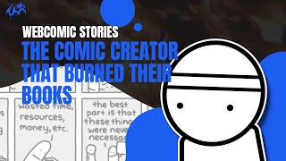 Webcomic Stories: The comic creator that burned their books