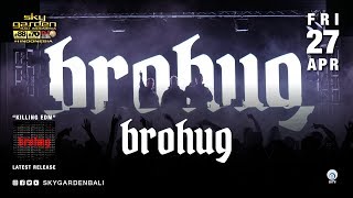 BROHUG - Sky Garden Bali Int. DJ Series - April 27th, 2018