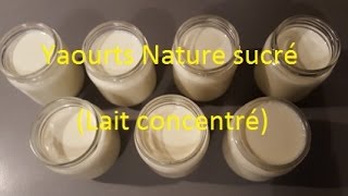 [recette] Yaourts maison nature sucré (lait concentré)