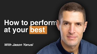 How can I perform at my best with Jason  Yarusi #performance #leadership #speakwithpeoplepodcast