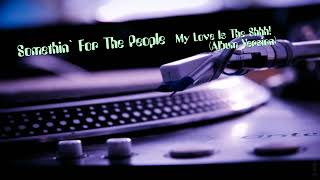 Somethin´ For The People feat. Trina&Tamara - My Love Is The Shhh!  (Album Version)