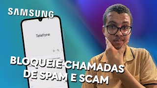 Como Bloquear Chamadas e SPAM e SCAM no Celular Samsung