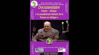 Documentaire : France - Afrique « La scandaleuse histoire de la France en Afrique »