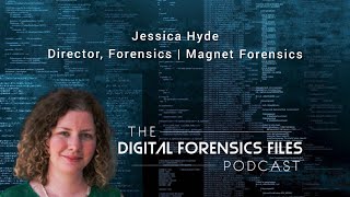 Jessica Hyde of Magnet Forensics Joins Tyler Hatch of DFI Forensics