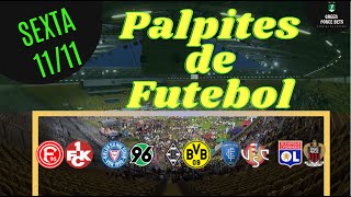 PALPITES DE APOSTAS DE FUTEBOL PARA O DIA 11/11/2022 (SEXTA)!!! CONFIRA AGORA MESMO!