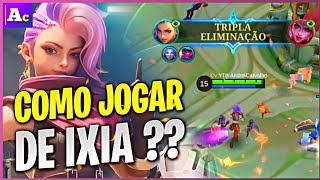 APRENDA COMO JOGAR DE IXIA | Mobile Legends: Bang Bang