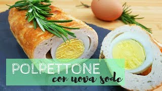 POLPETTONE con UOVA SODE | Ricetta - SugarDany