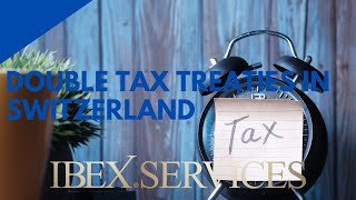 Double tax treaties in Switzerland