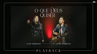 Luana Rodrigues - O Que Deus Quiser | Feat Felipe Rodrigues (Playback)