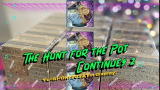 The Hunt for the pot 2! Yugioh display opening! Big pull!