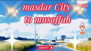 Masdar City to Musaffah  Abu Dhabi UAE🇦🇪