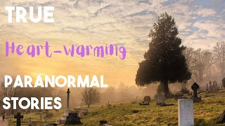 True ghost stories to get you in the feels| heart warming paranormal stories.