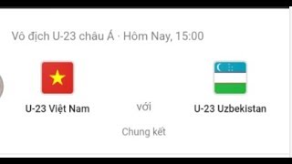 U23 Việt Nam - U23 Uzbekistan [ Live ]