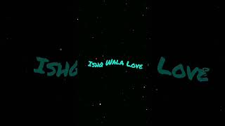 Ishq Wala Love