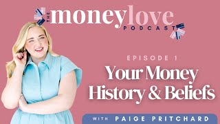 1: Your Money History & Beliefs | The Money Love Podcast