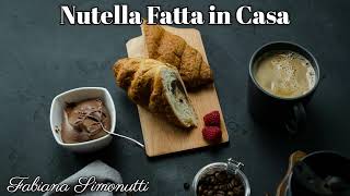 Nutella Fatta in Casa 🧁🍫