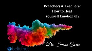 Preachers & Teachers: How to Heal Yourself Emotionally