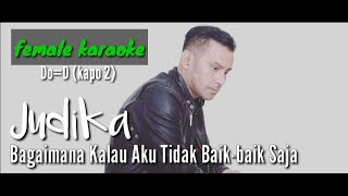 Bagaimana Kalau Aku Tidak Baik-baik Saja - Judika (female karaoke akustik)