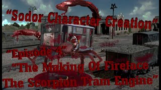 "Sodor Character Creation" | Episode #4 | Sodor Fallout (The Making of Fireface The Scorpion Tram) |