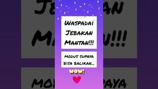 Waspadai jebakan mantan!!! Modus aja tuh supaya bisa balikan... #mantan #kocakabis #lucu #ngakak