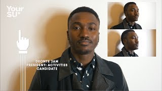 DEONTE JAM - PRESIDENT: ACTIVITIES CANDIDATE 2018