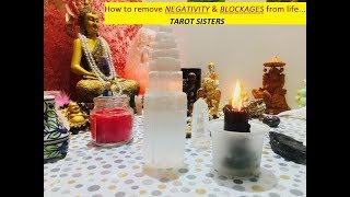 How to remove negativity/blockages from life