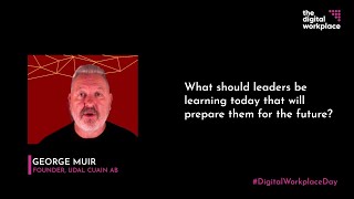 Digital Workplace Day - What should leaders be learning today