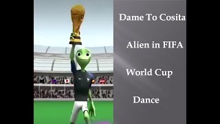 Dame tu cosita Alien in FiFa worldcup Dance