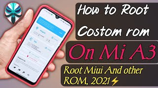 How to Root Costom rom Mi A3 After Android 11 Update | Magisk Install Mi A3 2021