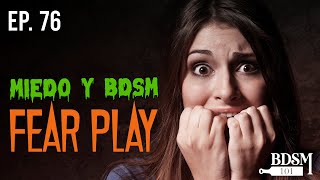 Ep. 76 Miedo en el BDSM?  Fear play