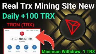 Long-time Tron Mining Site Tron2019 | trx mining site | Trx Cloud Mining Website 2023 | Free Tron