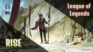 RISE - League of Legends [8D USE HEADPHONES]