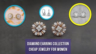 Diamond Earrings Collection | Cheap Jewelry for Women