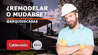 ¿Conviene REMODELAR o MUDARSE? | Consejos de obra | Cap 3