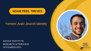 Noam Perl Treves | Research Afternoon 2023 | Woolf Institute