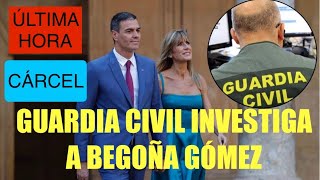 🛑ÚLTIMA HORA CASO BEGOÑA GÓMEZ.LA GUARDIA CIVIL INVESTIGA POR OREDEN DE PEINADO.LA CÁRCEL MÁS CERCA🛑