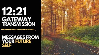 12:21 Gateway Transmission | Messages From Future Self