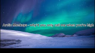 Arctic Monkeys - why'd you only call me when you're high