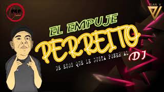 El Empuje - Perreito