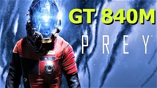 Prey 2017 - GT840m TEST