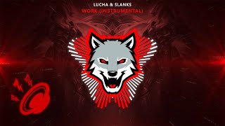 Lucha & Slanks - Work (Instrumental)