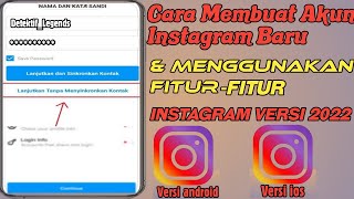 Cara Membuat Akun Instagram Baru & Menggunakan Fitur-fitur Aplikasi Instagram Versi 2022